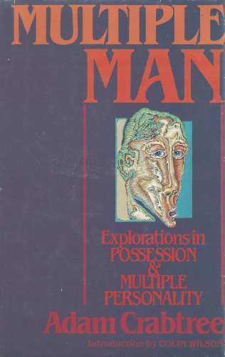 Multiple Man: Explorations in Possession and Multiple Personality