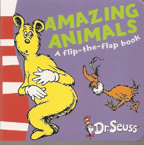 Amazing Animals: A Lift-the-flap Book (Dr Seuss Lift the Flap)