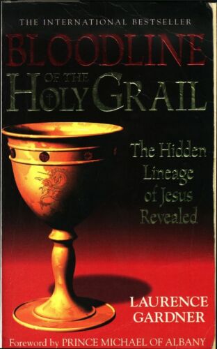 Bloodline of the Holy Grail: The Hidden Lineage of Jesus Revealed