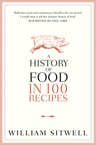 A history of food in 100 recipes