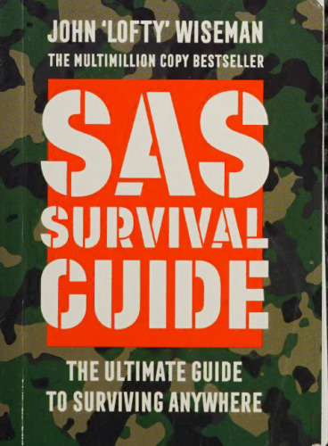 SAS Survival Guide: The Ultimate Guide to Surviving Anywhere