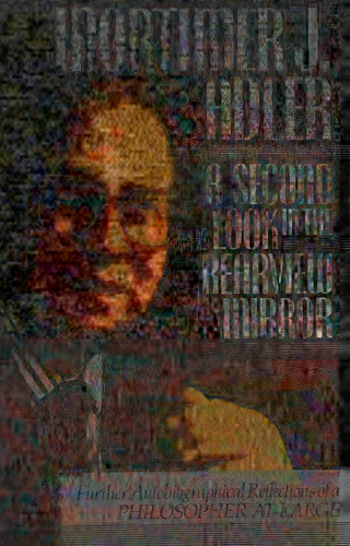 Second Look in Rearview Mirror - Further Autobiographical Reflections of Philosopher at Large