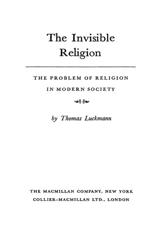 The invisible religion: the problem of religion in modern society