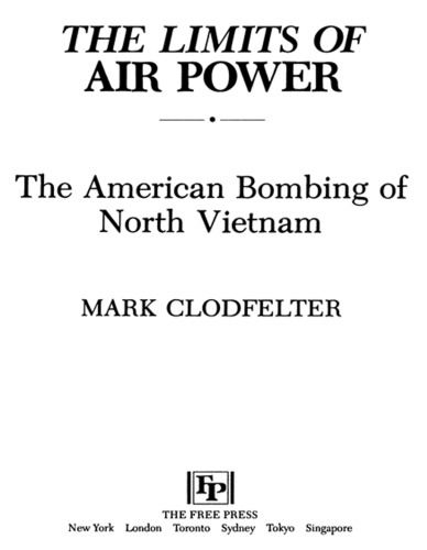 The Limits of Air Power: The American Bombing of North Vietnam