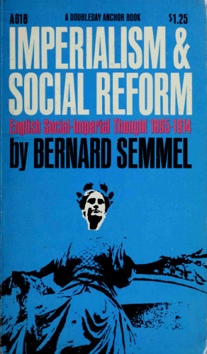 Imperialism and Social Reform: English Social-Imperial Thought, 1895-1914