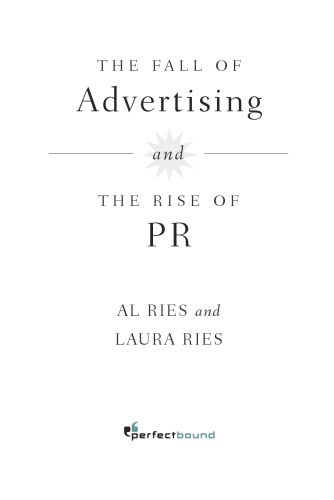 The Fall of Advertising and the Rise of PR