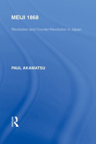 Meiji 1868: Revolution and Counter-Revolution in Japan