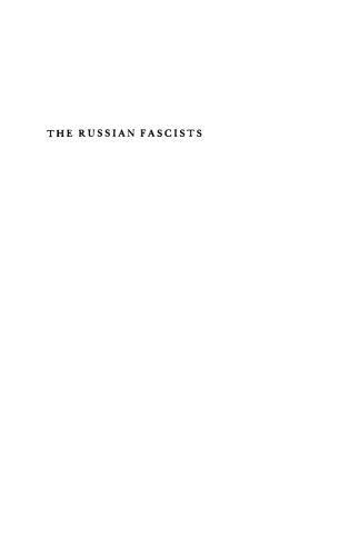 The Russian Fascists: Tragedy And Farce In Exile, 1925 1945