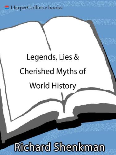 Legends, lies & cherished myths of world history