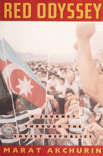 Red Odyssey: A Journey Through the Soviet Republics