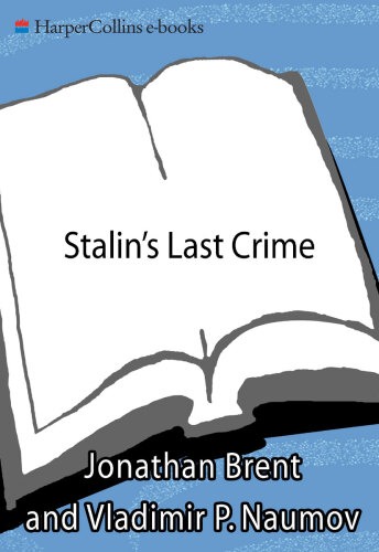 Stalin's Last Crime: The Plot Against the Jewish Doctors, 1948-1953