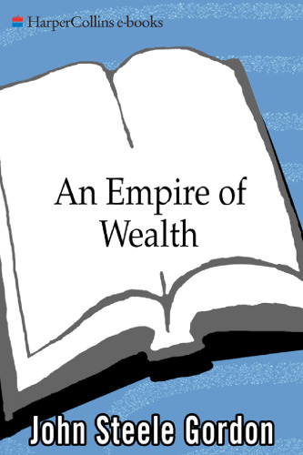 Empire of Wealth: The Epic History of American Economic Power (P.S.)