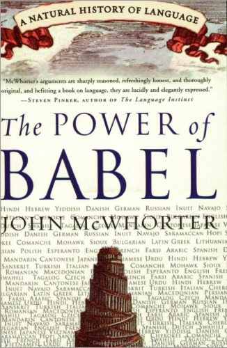 The Power of Babel: A Natural History of Language