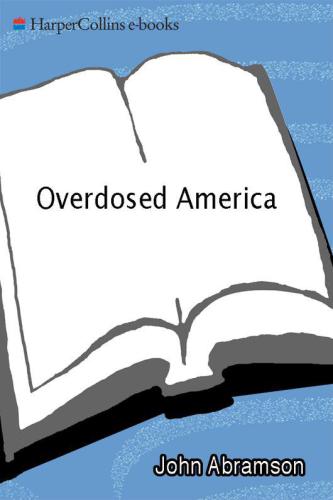 Overdosed America: The Broken Promise of American Medicine