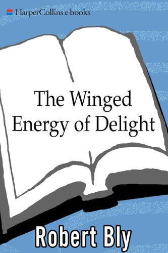 The Winged Energy of Delight: Selected Translations