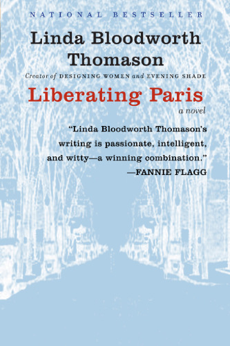 Liberating Paris: A Novel