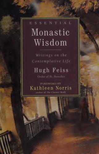 Essential Monastic Wisdom: Writings on the Contemplative Life