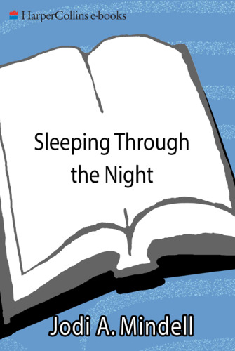 Sleeping Through the Night, Revised Edition: How Infants, Toddlers, and Their Parents Can Get a Good Night’s Sleep