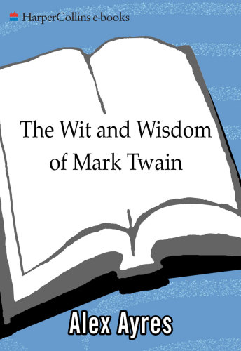 The wit & wisdom of Mark Twain
