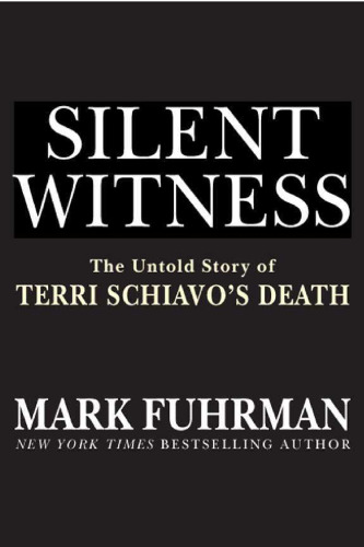 Silent Witness: The Untold Story of Terri Schiavo's Death