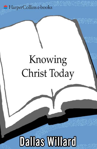 Knowing Christ Today: Why We Can Trust Spiritual Knowledge