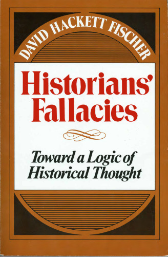 Historians' Fallacies : Toward a Logic of Historical Thought