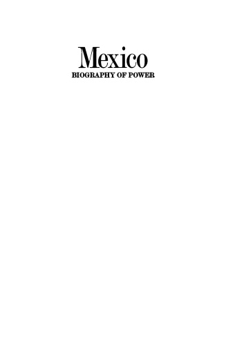 Mexico: Biography of Power: A History of Modern Mexico, 1810-1996