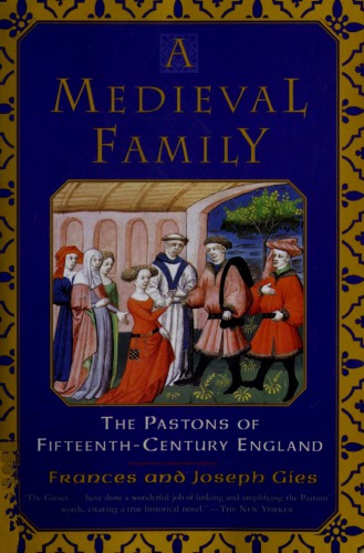A Medieval Family: The Pastons of Fifteenth-Century England