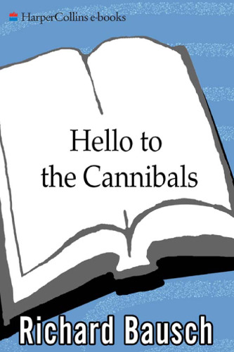 Hello to the Cannibals: A Novel