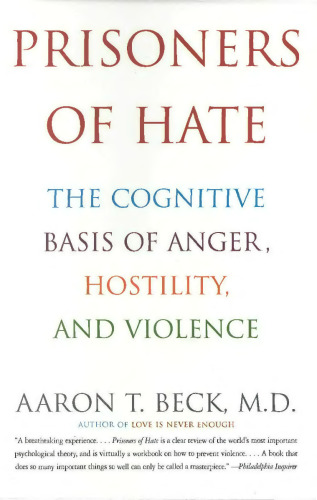 Prisoners of Hate: The Cognitive Basis of Anger, Hostility, and Violence