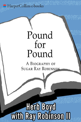 Pound for Pound: A Biography of Sugar Ray Robinson