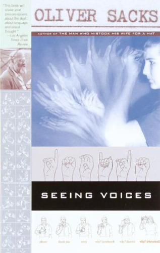 Seeing Voices: A Journey Into the World of the Deaf