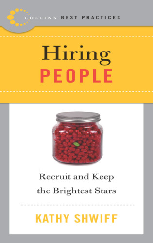 Best Practices: Hiring People: Recruit and Keep the Brightest Stars