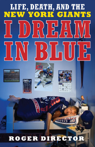 I Dream in Blue: Life, Death, and the New York Giants