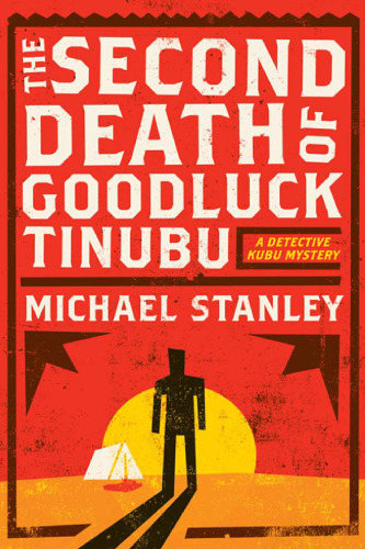 The Second Death of Goodluck Tinubu: A Detective Kubu Mystery