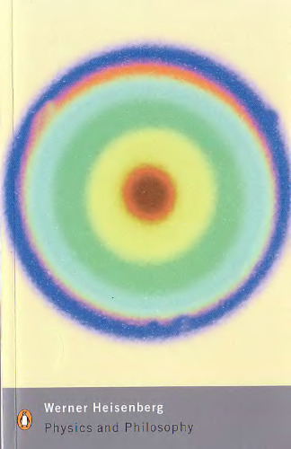 Physics and philosophy; the revolution in modern science