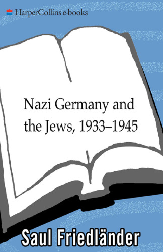 Nazi Germany and the Jews, 1933-1945: Abridged Edition