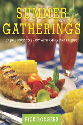 Summer Gatherings: Casual Food to Enjoy with Family and Friends