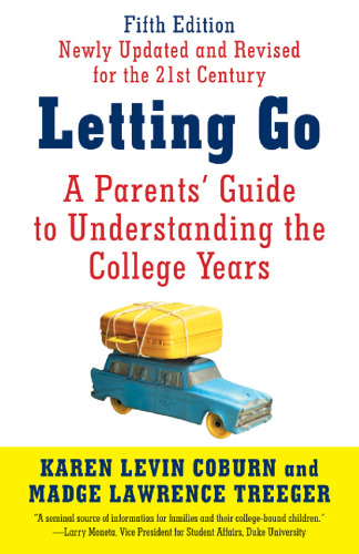Letting Go (Fifth Edition): A Parents' Guide to Understanding the College Years