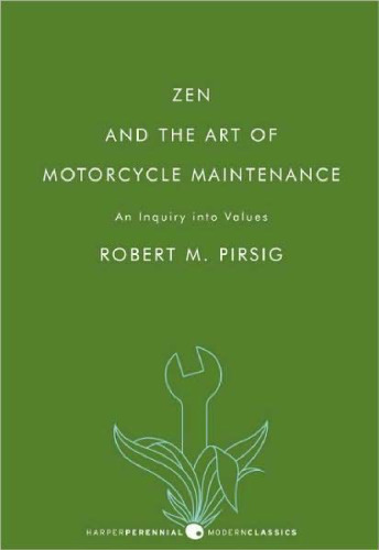 Zen and the Art of Motorcycle Maintenance: An Inquiry into Values