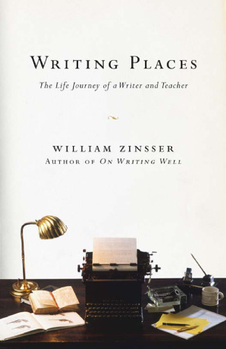 Writing Places: The Life Journey of a Writer and Teacher