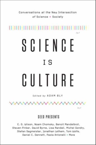 Science Is Culture: Conversations at the New Intersection of Science + Society
