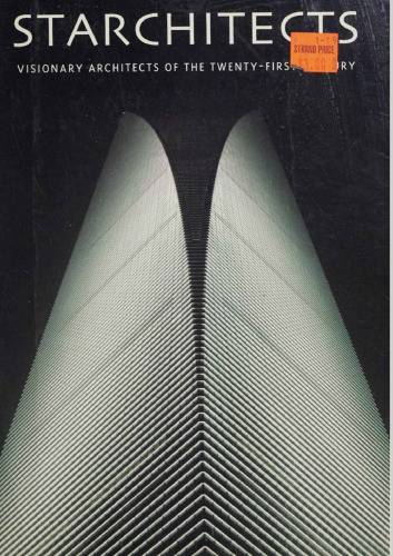 Starchitects: Visionary Architects of the Twenty-first Century