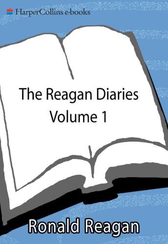 Reagan Diaries Volume 1: January 1981-October 1985