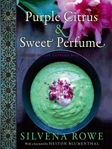 Purple Citrus and Sweet Perfume: Cuisine of the Eastern Mediterranean