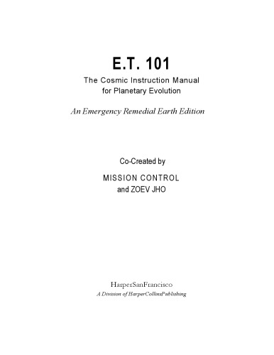 E.T. 101 The Cosmic Instruction Manual