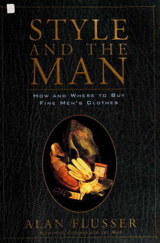 Style and the Man: How and Where to Buy Fine Mens' Clothes