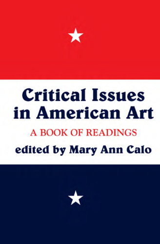Critical Issues In American Art: A Book of Readings (Icon Editions)