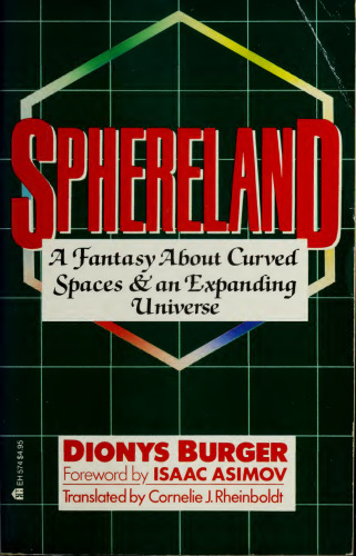 Sphereland: A Fantasy about Curved Spaces and an Expanding Universe