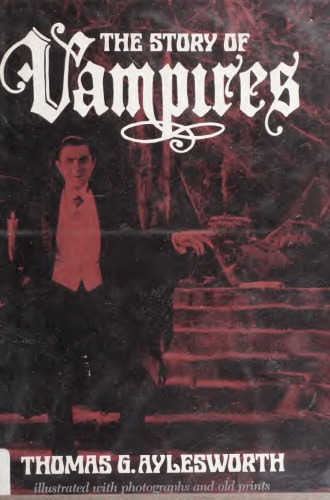 The story of vampires : illustrated with photographs and old prints